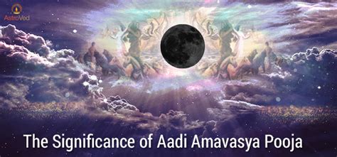 The Significance Of Aadi Amavasya Pooja