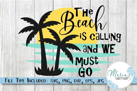 The Beach Is Calling And We Must Go Beach Svg Summer Svg