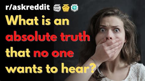 What Is An Absolute Truth That No One Wants To Hear R Askreddit Youtube