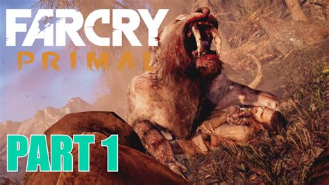 Far Cry Primal Its A Sabertooth Part 1 Walkthrough Ps4 Youtube