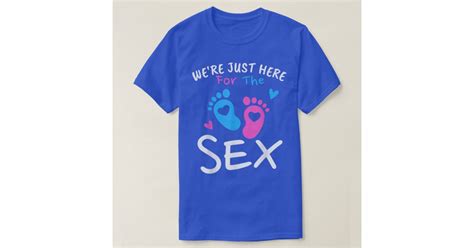 Were Just Here For The Se Funny Gender Reveal Par T Shirt Zazzle