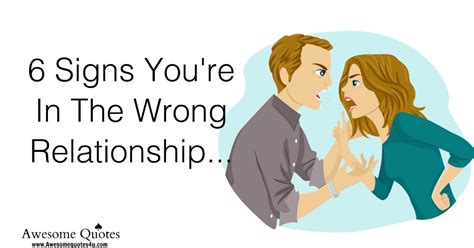 6 Signs Youre In The Wrong Relationship
