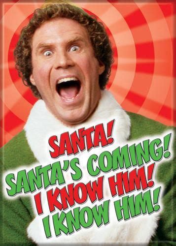 elf santa santa s coming magnet buddy the elf quotes christmas movie quotes santas coming