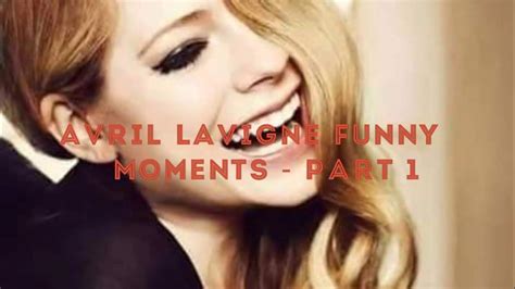 Avril Lavigne Funny Moments Part 1 Youtube