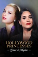 Hollywood Princesses: Grace & Meghan (2023)
