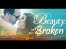 Beauty in the Broken - Trailer - YouTube