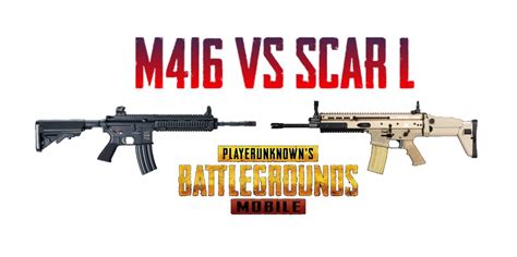 Ag Scar L Vs M416 Which Assault Rifle Is Better In Pubg Mobile