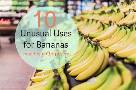 10 Unusual Uses For Bananas Besides Eating Them