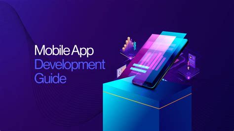 The Ultimate Mobile App Development Guide With Best Practices