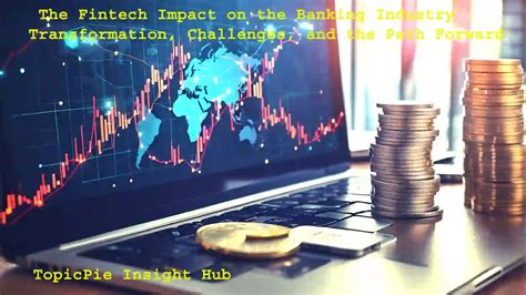 Fintech Impact On Banking Industry Disruption And Transformation