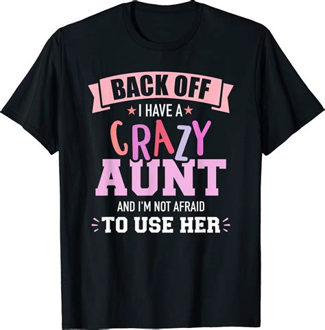 i have a crazy aunt not afraid to use her t shirt men buy t shirt designs