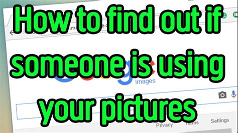 How To Find Out If Someone Is Using Your Photos Pictures Online