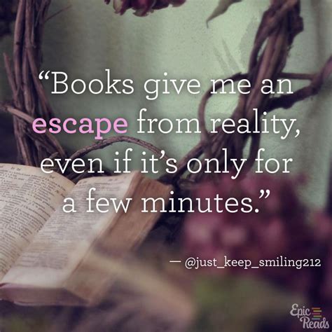 12 Heartfelt Quotes On Why We Love Books Epic Reads Blog