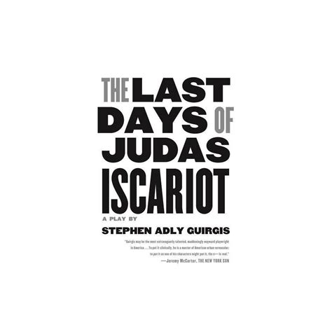The Last Days Of Judas Iscariot By Stephen Adly Guirgis Paperback