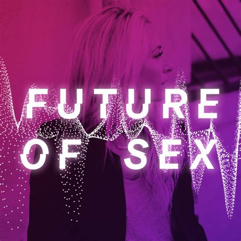 Future Of Sex Podcast On Spotify