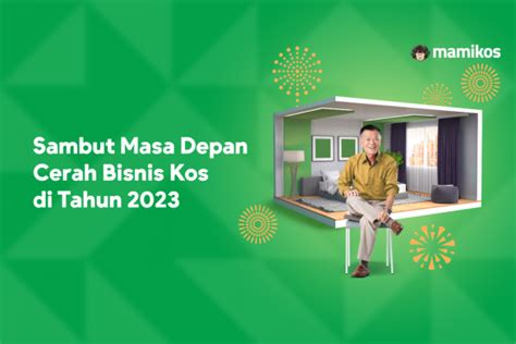 Mari Berbenah Dan Sambut Masa Depan Cerah Bisnis Kos Di Tahun