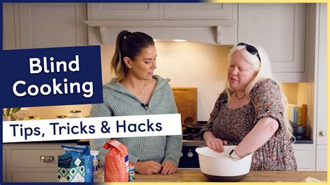 How Does A Blind Person Cook Blind Cooking Tips Tricks And Hacks