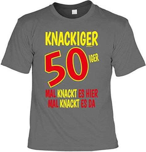 Cooles T Shirt Zum 50 Geburtstag T Shirt Knackiger 50iger Mal Knackt Es Hier Mal Knackt Es Da