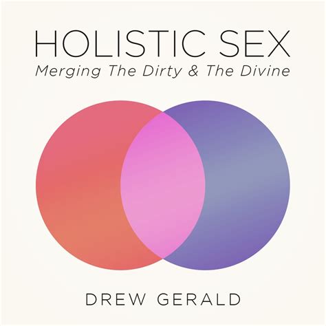 drew gerald holistic sex