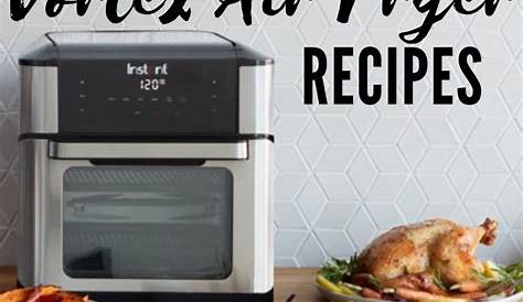MUST Try Recipes When You Get A Instant Vortex Air Fryer | SwagGrabber in 2020 | Recipes, Air