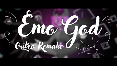 Emo God Outro Remake Youtube