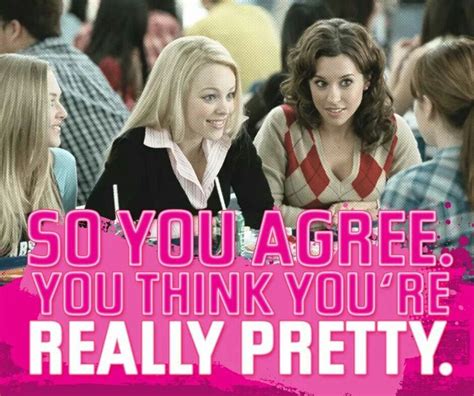 Mean Girls Mean Girl Quotes Mean Girls Movie Mean Girls