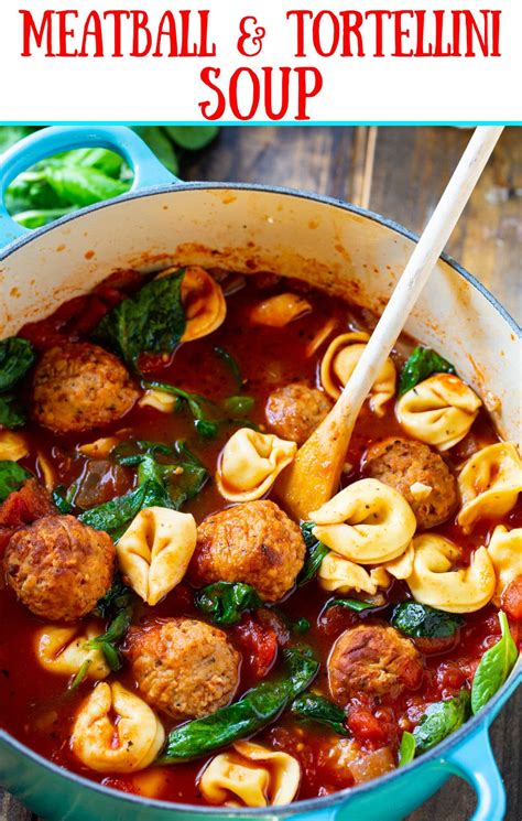 Meatball And Tortellini Soup Spicy Southern Kitchen