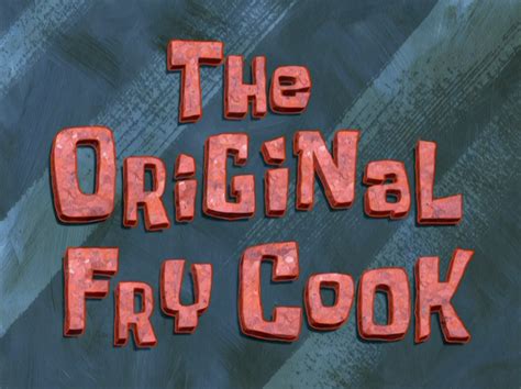 The Original Fry Cook | Encyclopedia SpongeBobia | Fandom