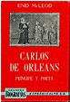 CARLOS DE ORLEANS, PRÍNCIPE Y POETA. Trad. Felipe Ximénez de Sandoval ...