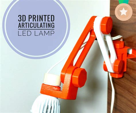 3d Printed Articulating Led Lamp 5 Steps With Pictures Instructables