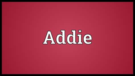 Addie Meaning Youtube