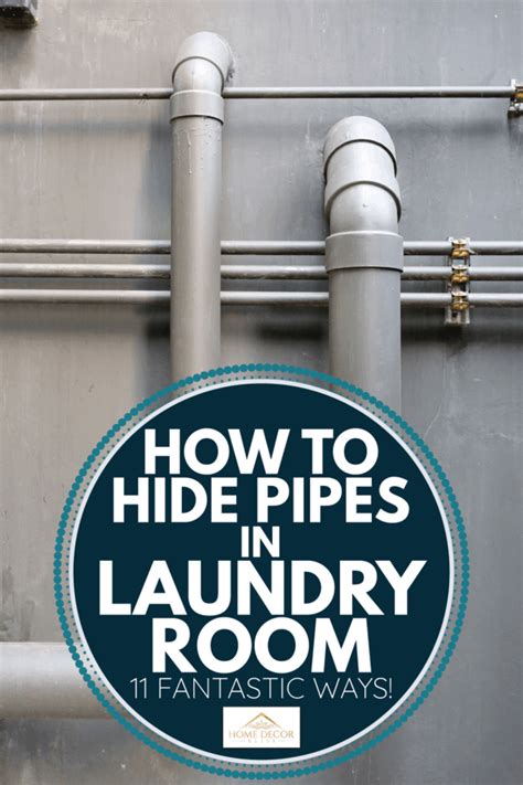 How To Hide Pipes In Laundry Room 11 Fantastic Ways