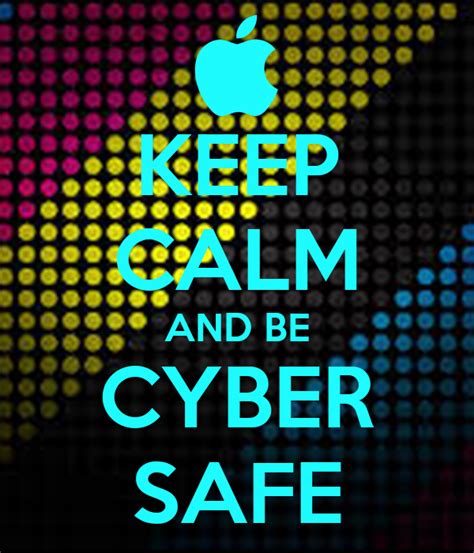 Keep Calm And Be Cyber Safe Poster Bob Keep Calm O Matic