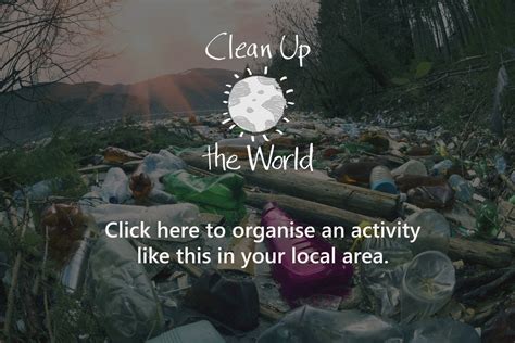 Clean Up The World Local Environmental Action Making A World Of Difference