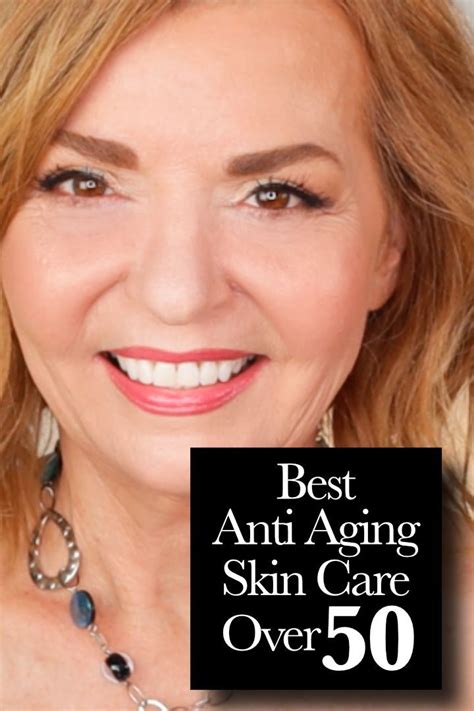 Best Anti Aging Skin Care For Over 50 Mature Skin Over50 Matureskin