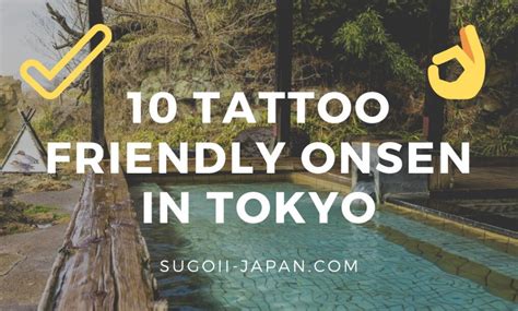 The 10 Best Tattoo Friendly Onsen In Tokyo And Around