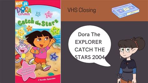 Closing To Dora The Explorer Catch The Stars 2004 Vhs Youtube