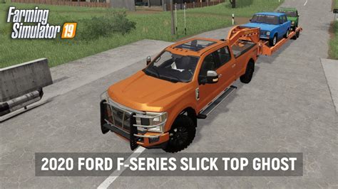 Fs19 V152 2020 Ford F Series Slick Top Ghost V10 Youtube