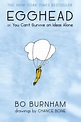 Egghead: Or, You Can't Survive on Ideas Alone by Bo Burnham, Paperback ...