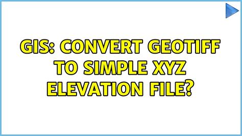 GIS Convert Geotiff To Simple Xyz Elevation File 2 Solutions