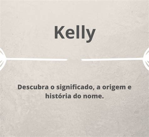 Significado Do Nome Kelly Saberes Do Mundo