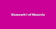 Siemowit I of Masovia - Spouse, Children, Birthday & More