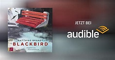 Blackbird von Matthias Brandt - Hörbuch Download | Audible.de: Deutsch ...