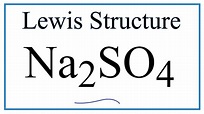 How to Draw the Lewis Dot Structure for Na2SO4: Sodium sulfate - YouTube