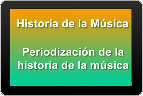 Historia De La M Sica Periodizaci N De La Historia De La M Sica