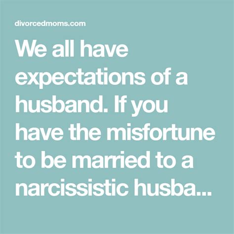 7 things you should never expect from a narcissistic husband narcissistic husband narcissist