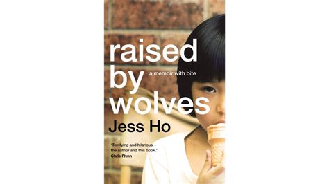 Jess Ho S Raised By Wolves A Coming Of Age Story About The Role Of Food