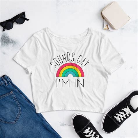 Sounds Gay I M In Crop Top Gay Pride Shirt Queer Shirt Etsy