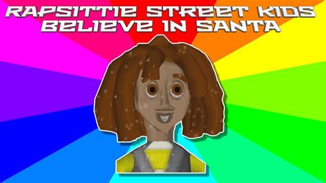 Rapsittie Street Kids Believe In Santa But Its A Meme Hd Animated
