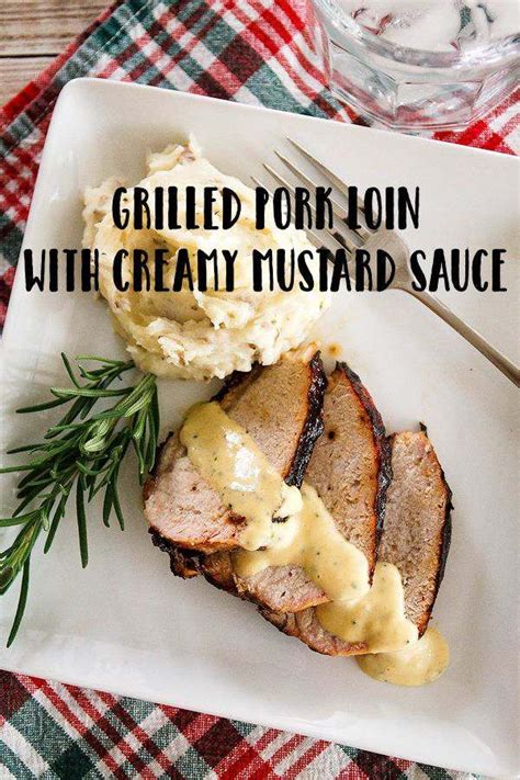 Salt, fresh tarragon, leeks, shallots, peppercorns, cod loin and 10 more. Grilled Pork Loin with Creamy Mustard Sauce | Recipe ...